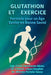 GLUTATHION ET EXERCICE.Formule pour un vieillissement en bonne santé: Régénération cellulaire, mouvement conscient et longévité active pour les person by Fidel Antonio López Rosabal, Alfredo Portela Sáenz, Yunia Antonio Sarmiento Abreu
