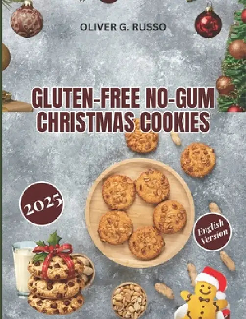 Gluten-Free No-Gum Christmas Cookies by Oliver G. Russo
