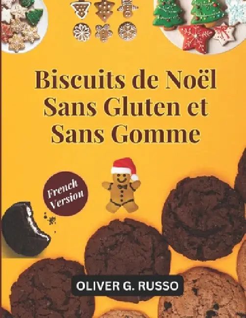 Biscuits de Noël Sans Gluten et Sans Gomme by Oliver G. Russo