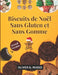 Biscuits de Noël Sans Gluten et Sans Gomme by Oliver G. Russo