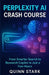 Perplexity AI Crash Course: From Smarter Search to Research Copilot in Just a Few Hours by Quinn Stark