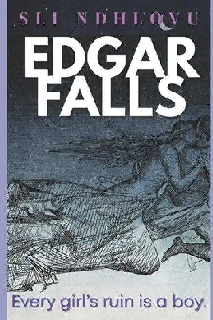 Edgar Falls: Book 1 in The Ruinbound Series by Sli Ndhlovu