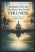 The Busier You Are, The More You Need Stillness: A Clarity Guide For Working Adults by Ida