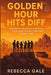 Golden Hour Hits Diff: A graduation trip, one broken-down van, and zero bars of service. What could possibly go right? by Rebecca Gale