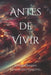 Antes de Vivir by Jenrry Damián Hernández Esquivel