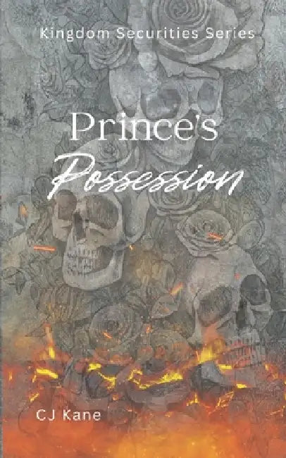 Prince's Possession: An Enemies to Lovers Dark Romance (Kingdom Securities Series) by Cj Kane