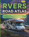 RVers Road Atlas 2026: Navigate Scenic Highways with Detailed Maps, Discover Hidden Campgrounds, and Explore America's Top Off-the-Beaten-Path RV Adve by Magnus Myrvold