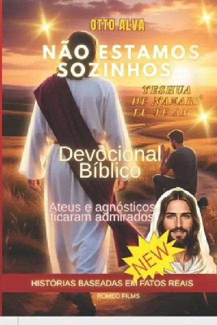 "Não Estamos Sozinhos - Yeshua de Nazaré Amo você - Te amo: Devocional Bíblico by Otto Celio Alva Romero
