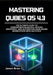 Mastering Qubes OS 4.3: The Ultimate Guide to Compartmentalization, Whonix Anonymity, and Automating Your Secure Workstation with SaltStack by Jason Gran