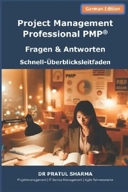 Project Management Professional PMP(R): Fragen & Antworten - Schnell-Überblicksleitfaden by Pratul Sharma