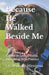Because He Walked Beside Me: Lessons in Love, Loyalty, and Living with Presence by William Manuel Hinojosa Andia