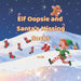 Elf Oopsie And Santas Missing Socks
