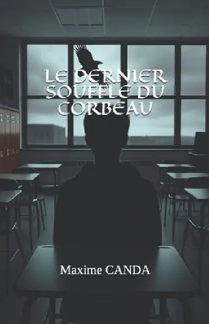 Le Dernier Souffle Du Corbeau by Maxime Canda