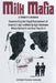 Milk Mafia: Documenting the Illegal Replacement of America's Agricultural by Agribusiness. Who's Behind it and How They Do it by Jonathan Haar