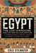 Egypt: The Lost Kingdoms and the Rise of Civilization: From the First Dynasties to the Late Period A Comprehensive History of Power, Culture, and Lega by Cole Stilwater