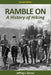 Ramble On: A History of Hiking by Jeffrey J. Doran