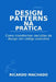 Design Patterns na Prática: Como transformar decisões de design em código evolutivo by Ricardo Machado