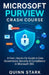 Microsoft Purview Crash Course: A Fast, Hands-On Guide to Data Governance, Security & Compliance in Microsoft 365 by Quinn Stark