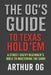 The OG's Guide To Texas Hold' Em by Arthur G