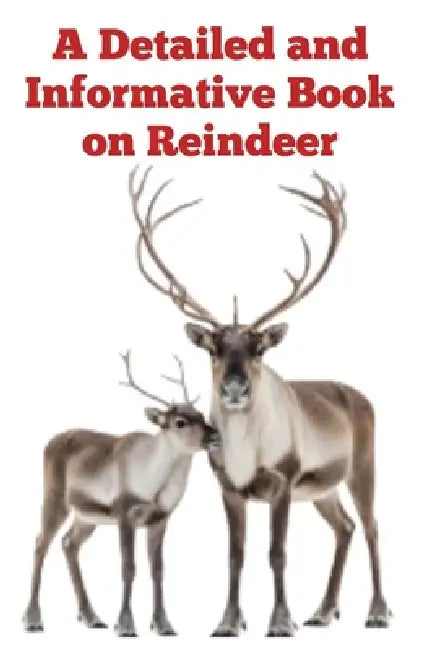 A Detailed and Informative Book on Reindeer by Zulfiqar Khan
