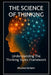 The Science of Thinking: Understanding The Thinking Styles Framework by Bhushan Kulkarni