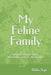 My Feline Family: English version from "Mi Familia Felina - A cat's life" by Rikki Agu