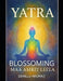 I Am Yatra: Blossoming by Maa Amrit Leela (Shallu Arora ).