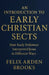 An Introduction to Early Christian Sects: How Early Followers Interpreted Jesus in Different Ways by Felix Arden Brooks