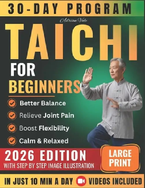 Tai Chi for Beginners 2026: Master Gentle Daily Routines to Boost Balance Flexibility & Calm Relieve Stress & Pain and Feel Younger in Just 10 Minutes by Adrian Vale