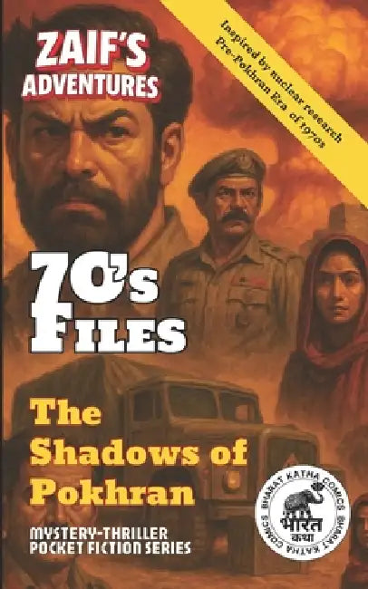 Zaif's Adventures - 70's Files: The Shadows of Pokhran: Zaif's Adventures Series - BharatKatha Comics Pulp-Fiction by Sangeeta Dash, Samir Dash, Bharatkatha Comics