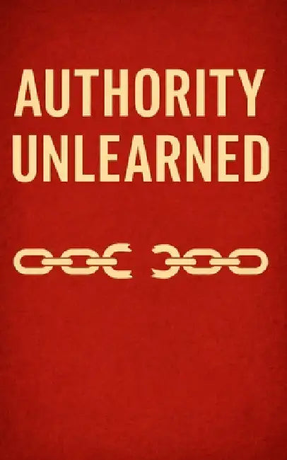Authority Unlearned by L. J. Morten