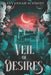 Veil of Desires by Savannah Schmidt
