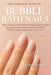 The Complete Guide to Bubble Bath Nails: Professional Techniques, Structured Systems, and Advanced Application Methods for Natural, Milky, High-Gloss by Kits for Life