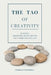 The Tao of Creativity: 81 Verses: For finding your flow, rhythm and a more creative life by Charles Edward Tincknell