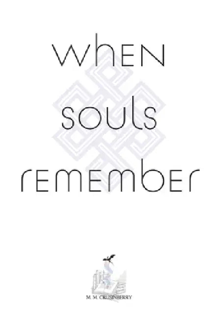 When Souls Remember by M. M. Crusinberry