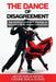 The Dance of Disagreement: Approaching Conflicts in Marriage as Opportunities for Deeper Connections by Yvonne Duala-Ekoko, Jacob Duala-Ekoko