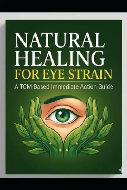 Natural Healing for Eye Strain: A TCM-Based Immediate Action Guide by Ida