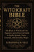 The Witchcraft Bible: The book of Witchcraft for Beginners and a Practical Guide to Spells, Rituals, Tarot, Crystals, and Everyday Magic by Seraphina M. Vale