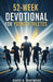 52-Week Devotional for Young Athletes: A Yearlong Journey of Faith, Strength, and Spiritual Growth for the Next Generation of Champions by David R. Whitmore