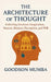 The Architecture of Thought: Unlocking Intuition, Imagination, Reason, Memory, Perception, and Will by Goodson Mumba
