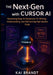 The Next-Gen Coding with Cursor AI: Harnessing Deep AI Assistance for Writing, Understanding, and Maintaining High-Quality Code by Kai Brandt
