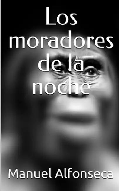 Los moradores de la noche by Manuel Alfonseca