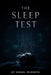 The Sleep Test: A mind-altering therapy unlocks unexplained deaths in a sleep lab, thrusting a psychologist into a battle against a dream-killing adve by Prasanth N. M., Angel Mukhiya