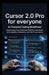 Cursor 2.0 Pro for everyone: AI-Powered Coding Redefined: Supercharge Your Developer Workflow with Smart Autocomplete, Refactoring, and Pair Programmi by Bitforge Tech