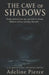 The Cave of Shadows: Some memories are carved in stone. Others refuse to stay buried by Adeline Pierce
