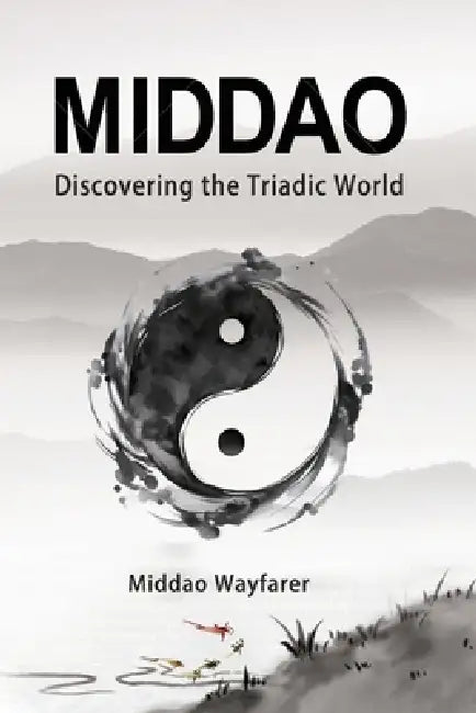 Middao: Discovering the Triadic World by Middao Wayfarer