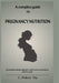 Pregnancy Nutrition Guidebook: Ancestral wisdom and modern science for nourishing your body, baby and future health by C. J. Palmer Psy