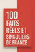 100 Faits Réels et Singuliers de France by David Gasmond