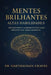Mentes Brilhantes - Altas Habilidades: Explorando a Superdotação e seu Impacto nas Vidas Humanas by Narthagnan Chaves, Francisco Narthagnan Chaves Da Silva