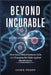 Beyond Incurable: How Gene-Edited Immune Cells Are Changing the Fight Against Blood Cancer by Jacob K. Wilkins
